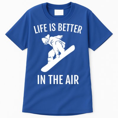 Snowboard Graphic Snowboarding Life Is Better In The Air Gift Tall T-Shirt