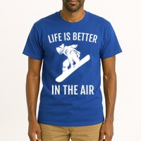 Snowboard Graphic Snowboarding Life Is Better In The Air Gift Tall T-Shirt
