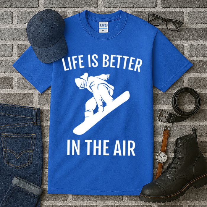 Snowboard Graphic Snowboarding Life Is Better In The Air Gift Tall T-Shirt