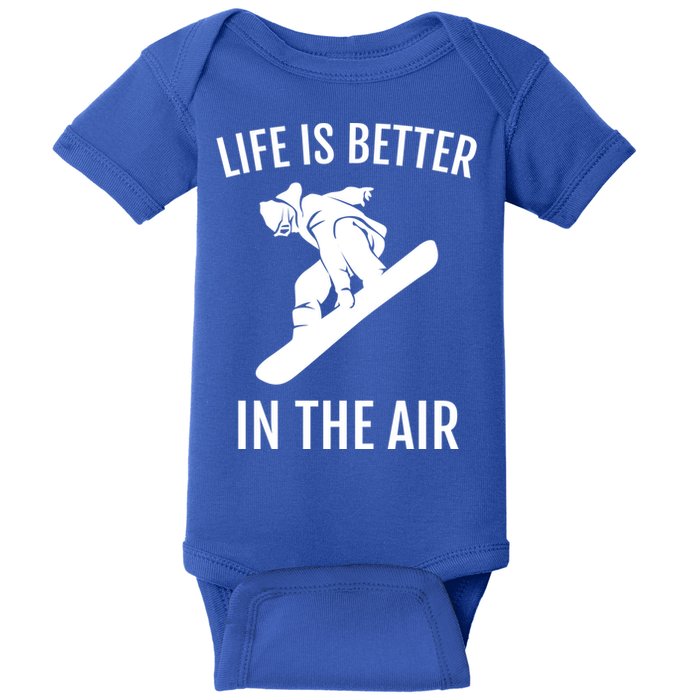 Snowboard Graphic Snowboarding Life Is Better In The Air Gift Baby Bodysuit