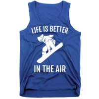 Snowboard Graphic Snowboarding Life Is Better In The Air Gift Tank Top