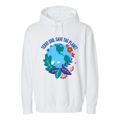 Serve God Save The Planet Gift Garment-Dyed Fleece Hoodie