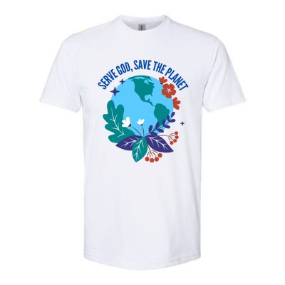 Serve God Save The Planet Gift Softstyle CVC T-Shirt