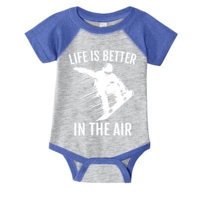 Snowboarder Gift Snowboarding Life Is Better In The Air Great Gift Infant Baby Jersey Bodysuit