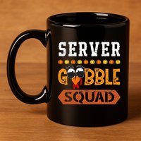 Server Gobble Squad Turkey Thanksgiving Waiter 11oz C Handle Ceramic Mug