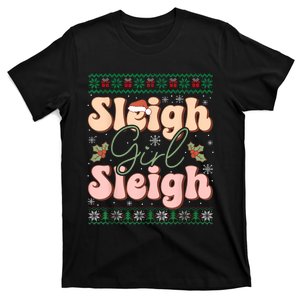 Sleigh Girl Sleigh Christmas Ugly Sweater Christmas T-Shirt