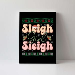 Sleigh Girl Sleigh Christmas Ugly Sweater Christmas Canvas