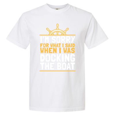 Sailing Gift Sailer Docking The Boat Gift Boating Gift Garment-Dyed Heavyweight T-Shirt