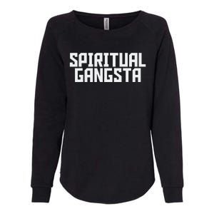 Spiritual Gangsta Spiritual Meditation Yoga Lover Womens California Wash Sweatshirt