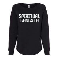 Spiritual Gangsta Spiritual Meditation Yoga Lover Womens California Wash Sweatshirt