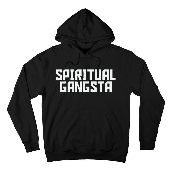 Spiritual Gangsta Spiritual Meditation Yoga Lover Tall Hoodie