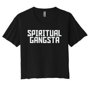 Spiritual Gangsta Spiritual Meditation Yoga Lover Women's Crop Top Tee