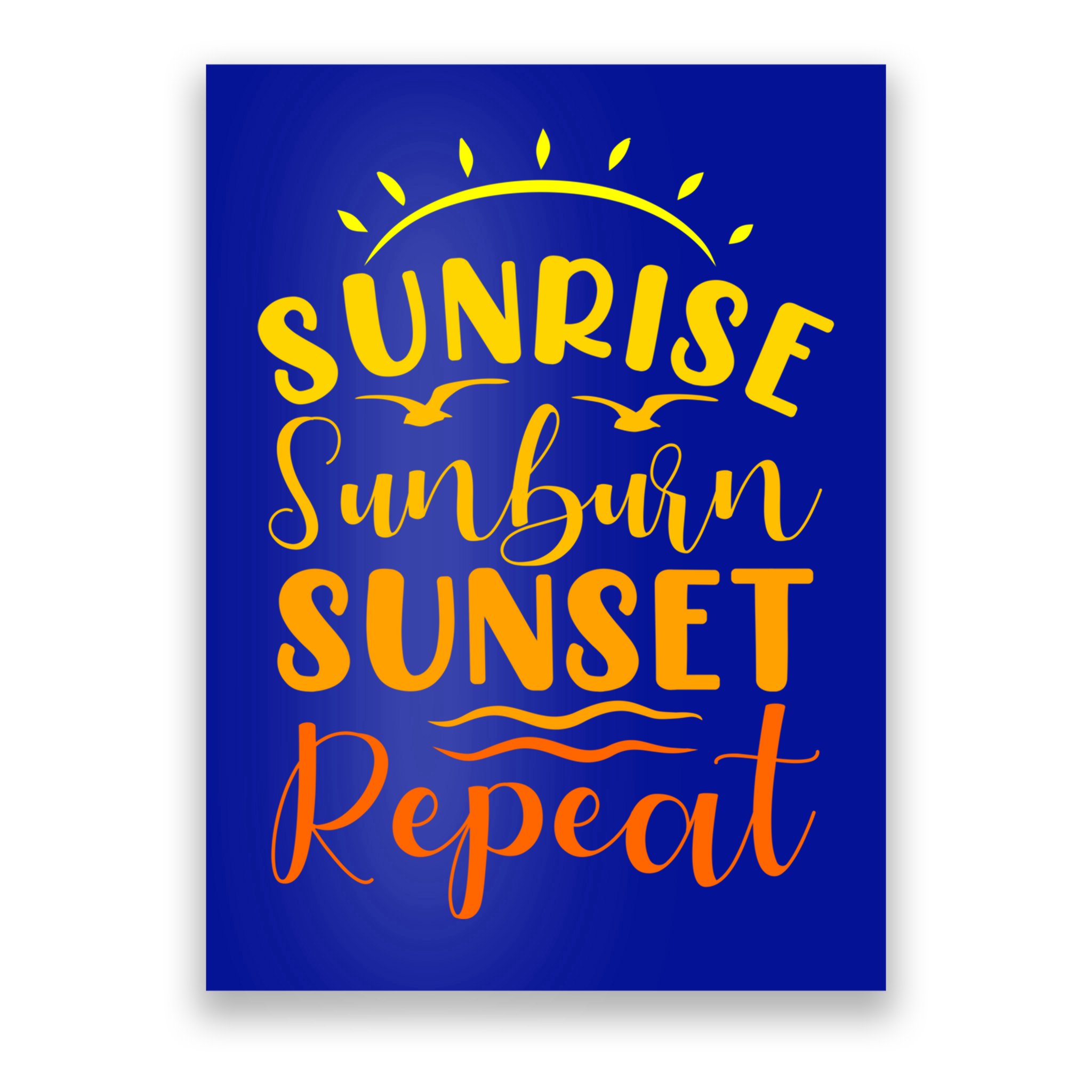 Summer Gift Sunrise Sunburn Sunset Repeat Gift Poster