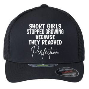 Short Girls Stopped Growing Perfection Flexfit Unipanel Trucker Cap