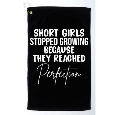 Short Girls Stopped Growing Perfection Golf Towel