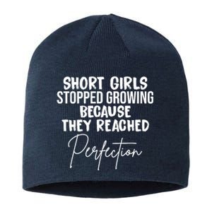 Short Girls Stopped Growing Perfection Sustainable Beanie