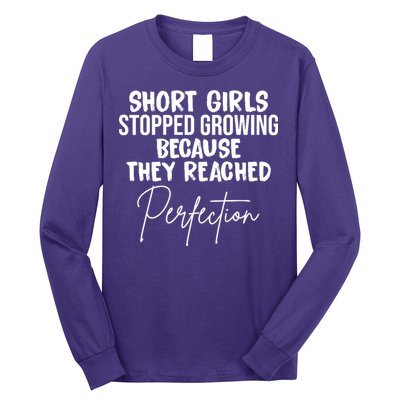 Short Girls Stopped Growing Perfection Long Sleeve Shirt