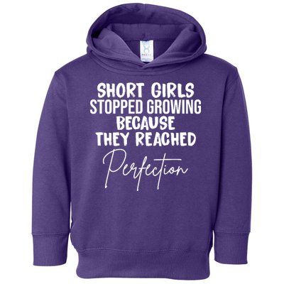 Short Girls Stopped Growing Perfection Toddler Hoodie
