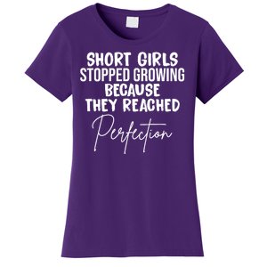 Short Girls Stopped Growing Perfection Women's T-Shirt