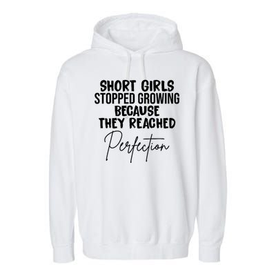 Short Girls Stopped Growing Perfection Garment-Dyed Fleece Hoodie