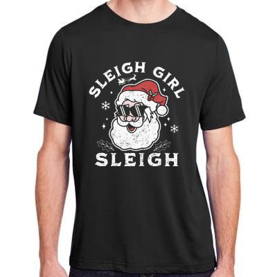 Sleigh Girl Sleigh Slay Girl Slay Funny Santa Claus Xmas Adult ChromaSoft Performance T-Shirt