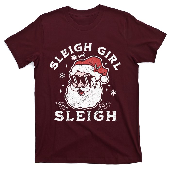 Sleigh Girl Sleigh Slay Girl Slay Funny Santa Claus Xmas T-Shirt