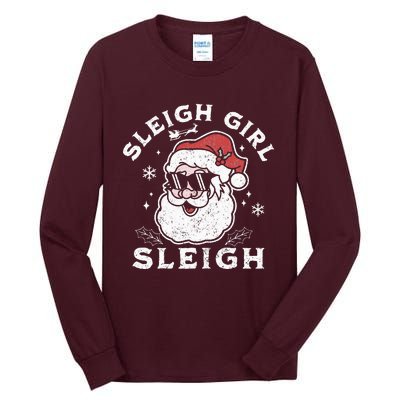 Sleigh Girl Sleigh Slay Girl Slay Funny Santa Claus Xmas Tall Long Sleeve T-Shirt