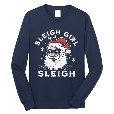 Sleigh Girl Sleigh Slay Girl Slay Funny Santa Claus Xmas Long Sleeve Shirt