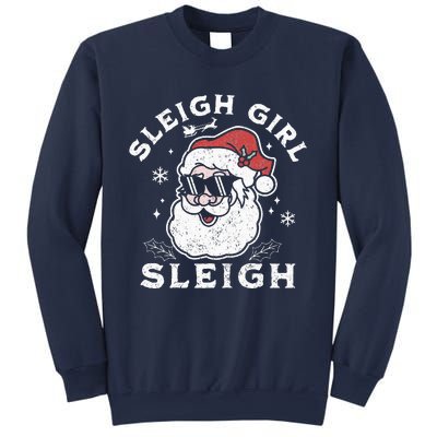 Sleigh Girl Sleigh Slay Girl Slay Funny Santa Claus Xmas Sweatshirt