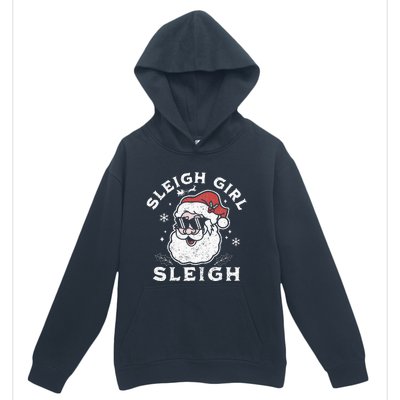 Sleigh Girl Sleigh Slay Girl Slay Funny Santa Claus Xmas Urban Pullover Hoodie