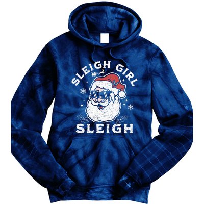 Sleigh Girl Sleigh Slay Girl Slay Funny Santa Claus Xmas Tie Dye Hoodie