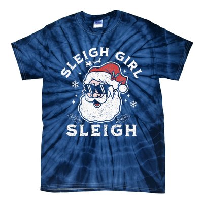 Sleigh Girl Sleigh Slay Girl Slay Funny Santa Claus Xmas Tie-Dye T-Shirt