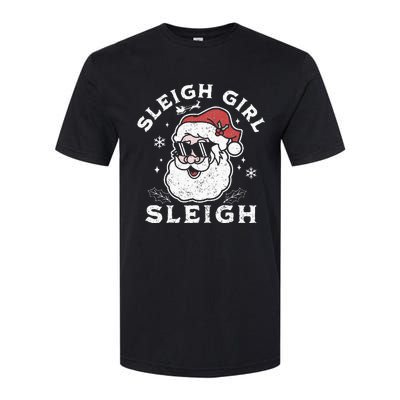 Sleigh Girl Sleigh Slay Girl Slay Funny Santa Claus Xmas Softstyle CVC T-Shirt