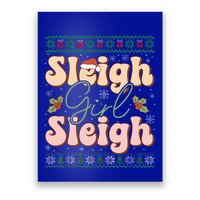Sleigh Girl Sleigh Christmas Ugly Sweater Poster