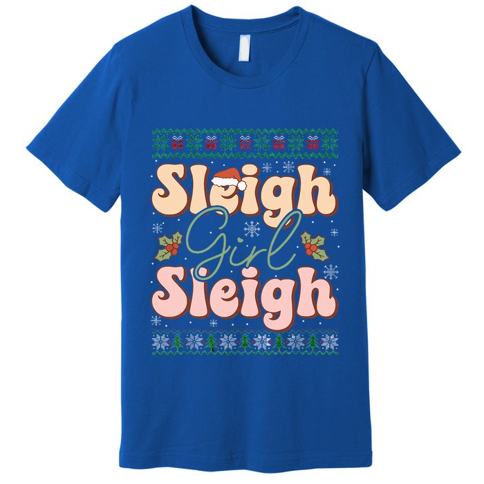 Sleigh Girl Sleigh Christmas Ugly Sweater Premium T-Shirt