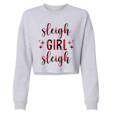 Sleigh Girl Sleigh Christmas Funny Gift Cropped Pullover Crew