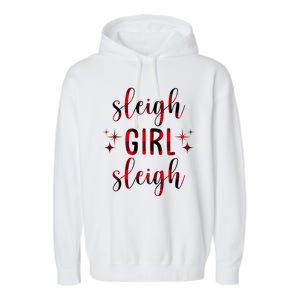 Sleigh Girl Sleigh Christmas Funny Gift Garment-Dyed Fleece Hoodie