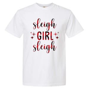 Sleigh Girl Sleigh Christmas Funny Gift Garment-Dyed Heavyweight T-Shirt