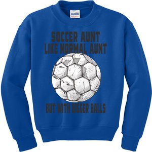 Soccer Gift Soccer Aunt Like A Baseball Aunt Soccer Player Gift Kids Sweatshirt