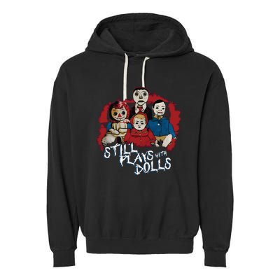 Steve Gonsalves Still Plays With Dolls New Garment-Dyed Fleece Hoodie