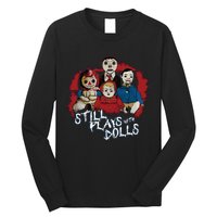 Steve Gonsalves Still Plays With Dolls New Long Sleeve Shirt