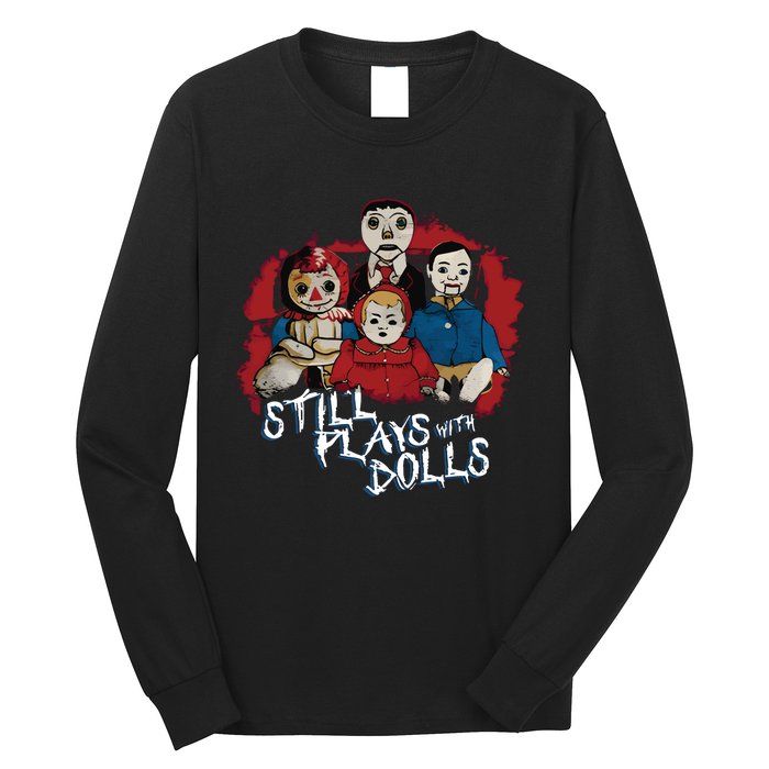 Steve Gonsalves Still Plays With Dolls New Long Sleeve Shirt