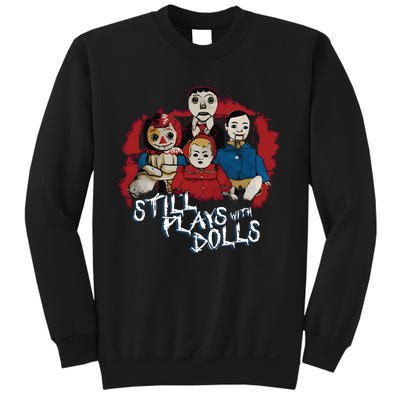 Steve Gonsalves Still Plays With Dolls New Sweatshirt