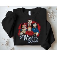 Steve Gonsalves Still Plays With Dolls New Sweatshirt