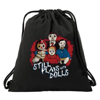 Steve Gonsalves Still Plays With Dolls New Drawstring Bag