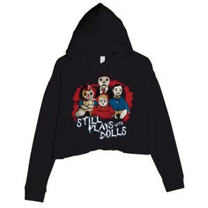 Steve Gonsalves Still Plays With Dolls New Crop Fleece Hoodie