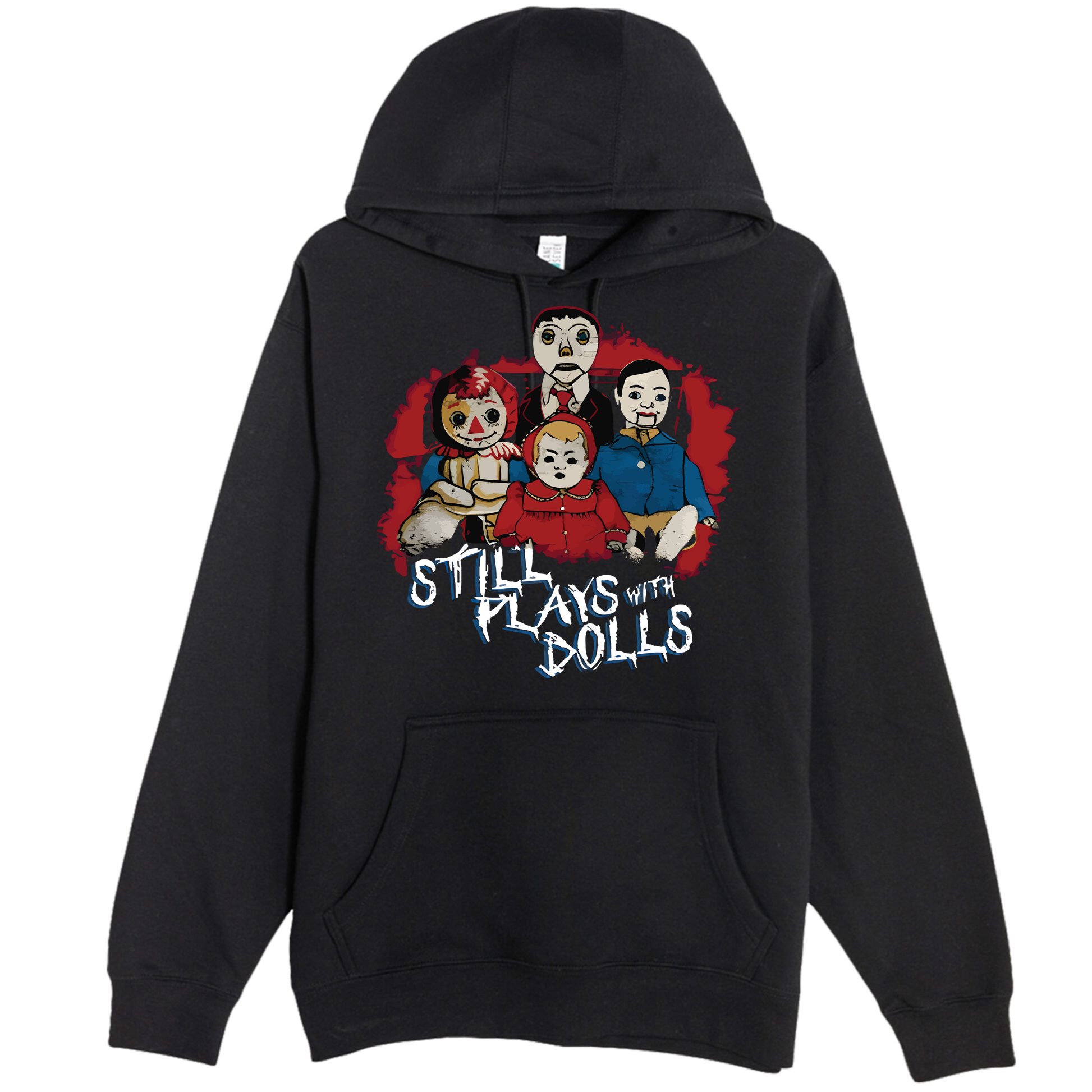 Steve Gonsalves Still Plays With Dolls New Premium Pullover Hoodie