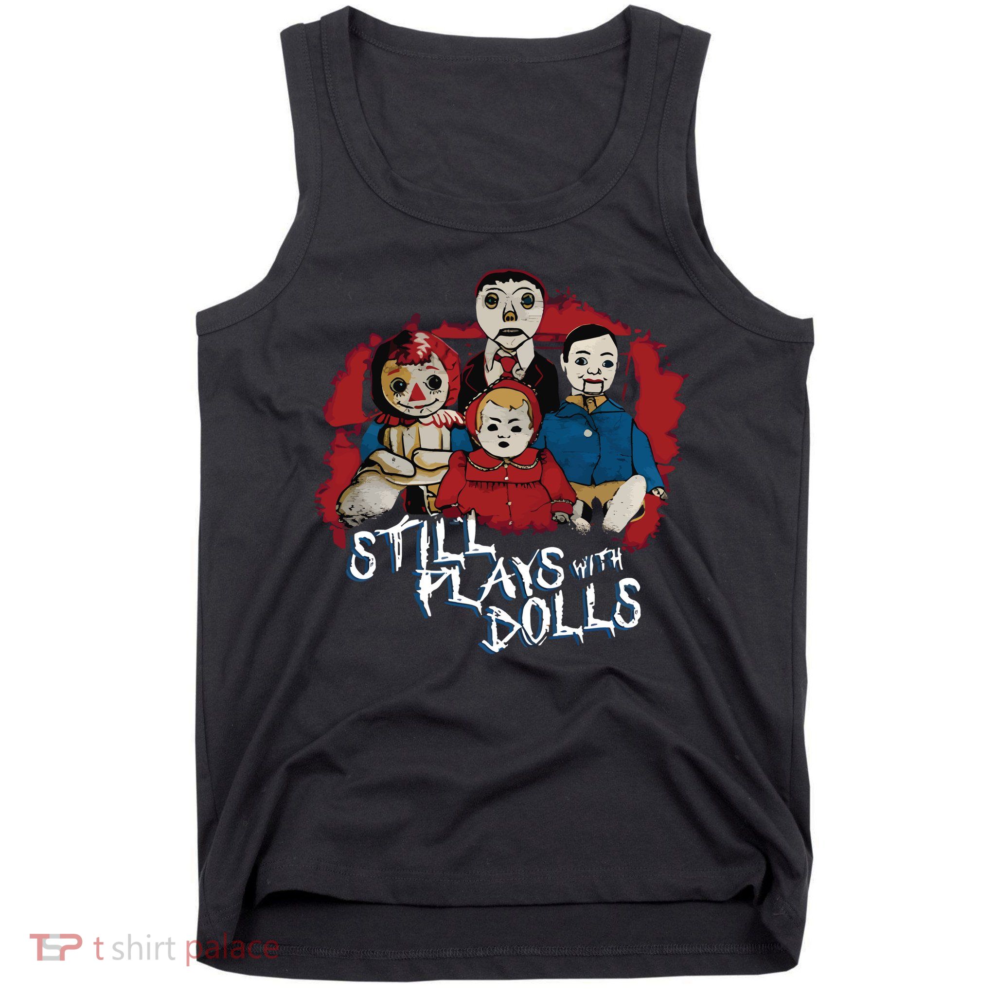 Steve Gonsalves Still Plays With Dolls New Tank Top