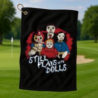 Steve Gonsalves Still Plays With Dolls New Golf Towel