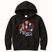 Steve Gonsalves Still Plays With Dolls New Kids Hoodie